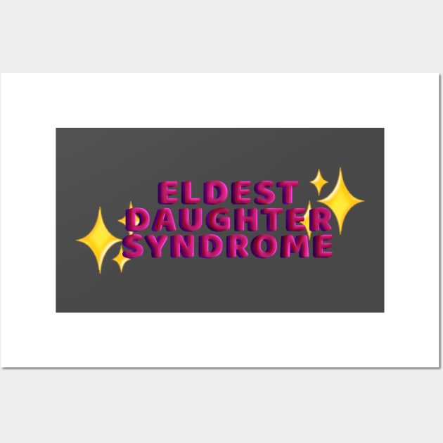 Eldest Daughter Syndrome Wall Art by TheHermitCrab